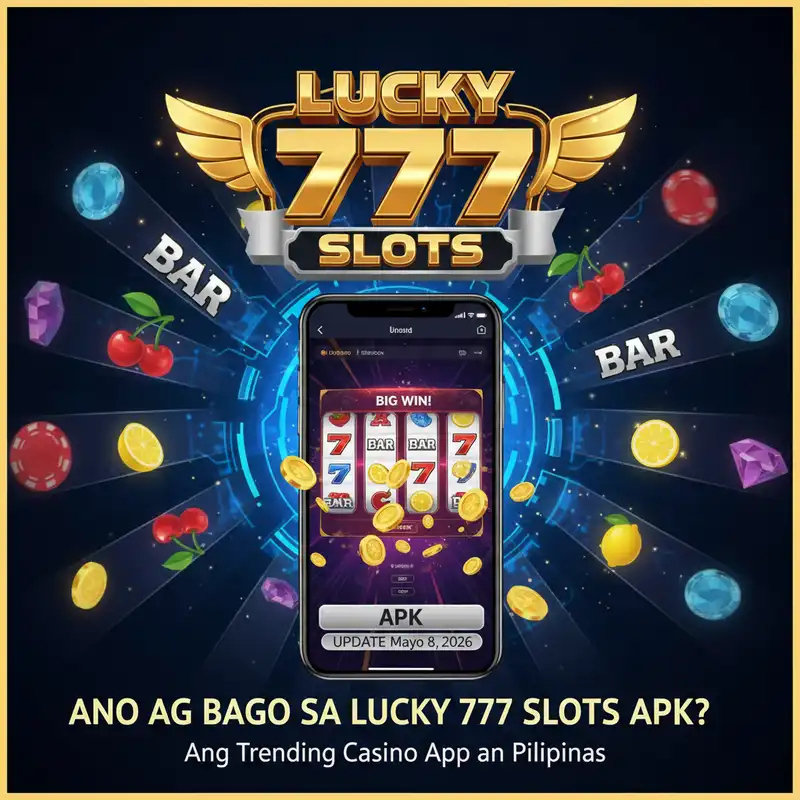 Lucky 777 Slots APK Latest Features 2026